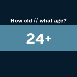 How Old // What Age?